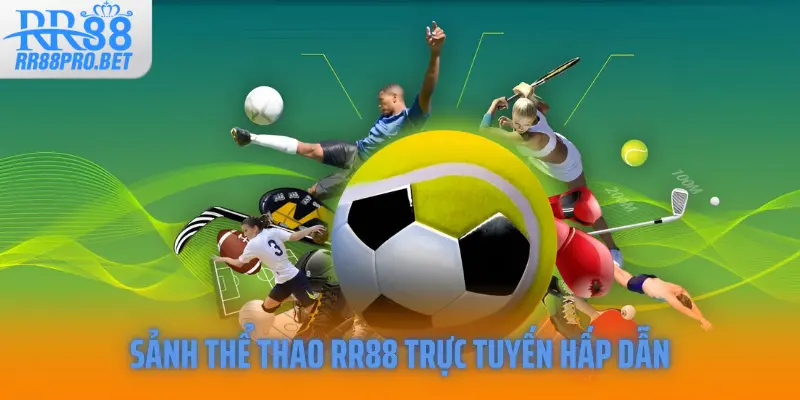Sảnh thể thao RR88 trực tuyến hấp dẫn